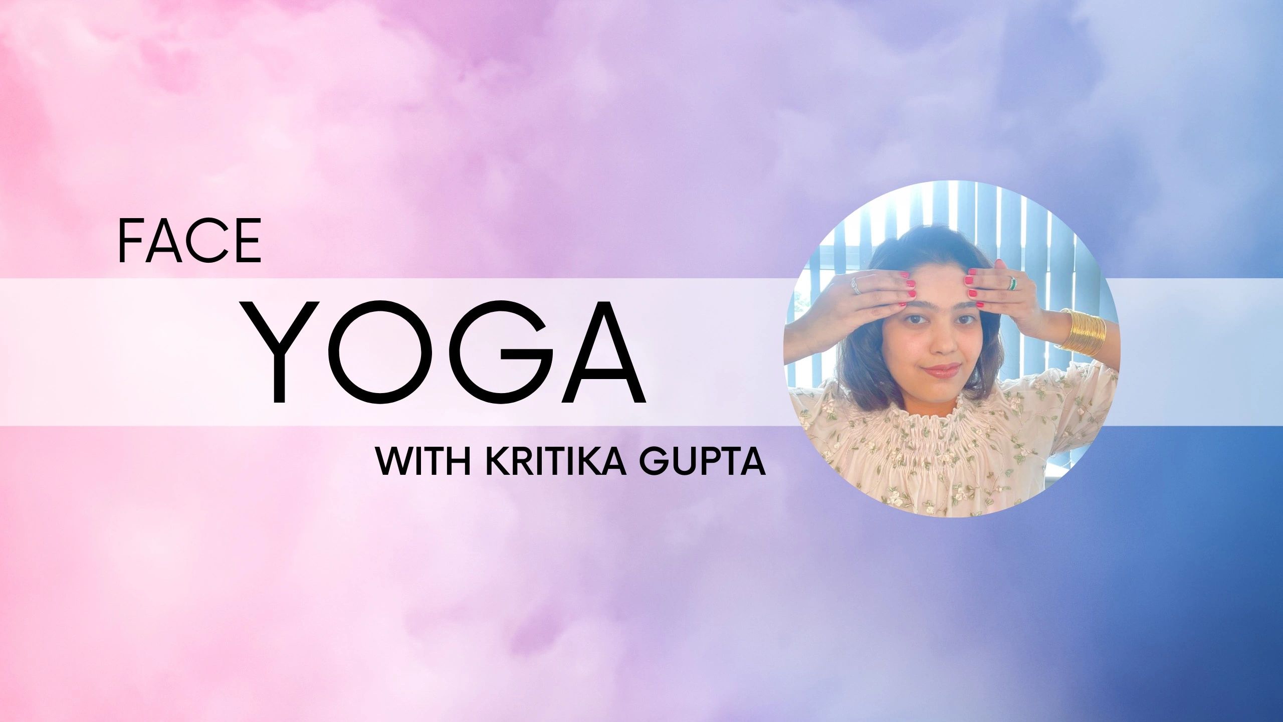 Face Yoga Online Classes, Face Yoga to lift face naturally, Face Yoga to look youthful.